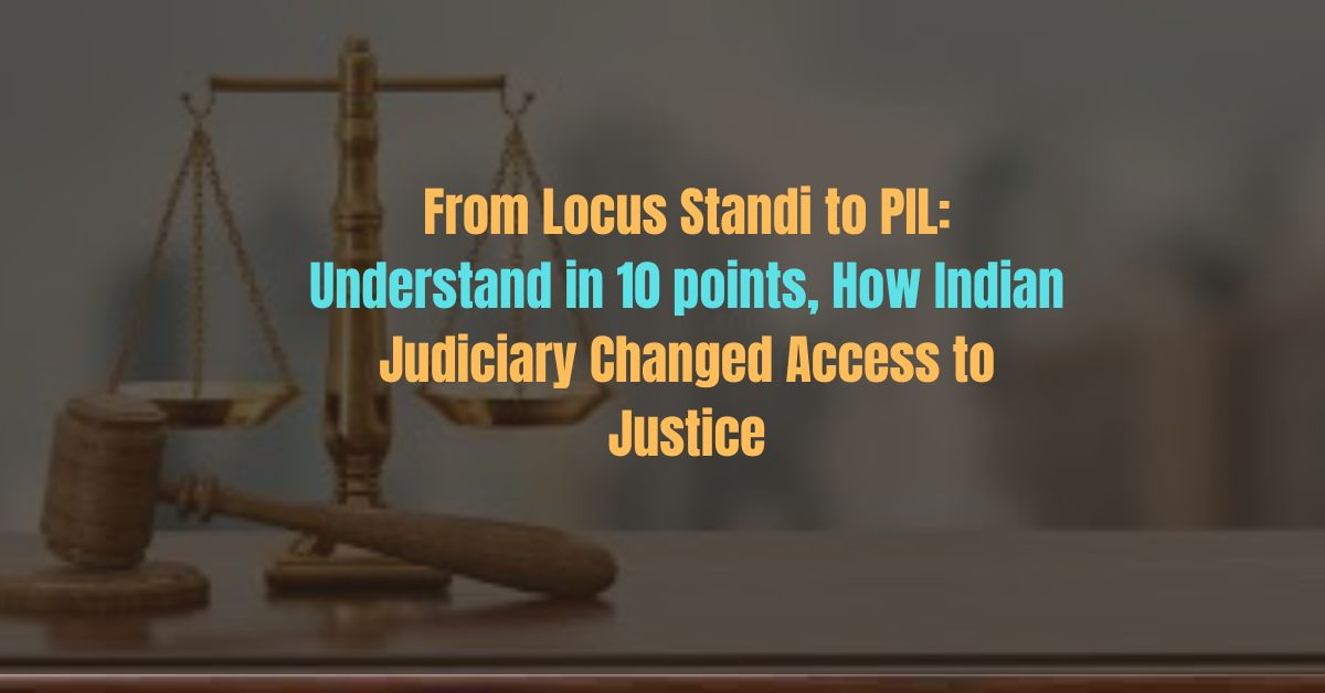 From Locus Standi to PIL: Understand in 10 points, How Indian Judiciary Changed Access to Justice